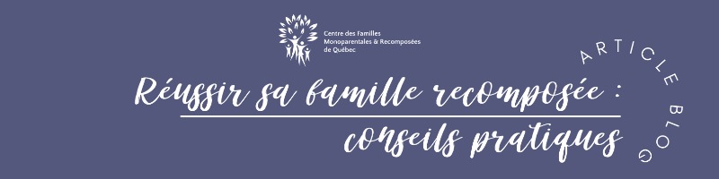 Réussir sa famille recomposée : conseils pratiques