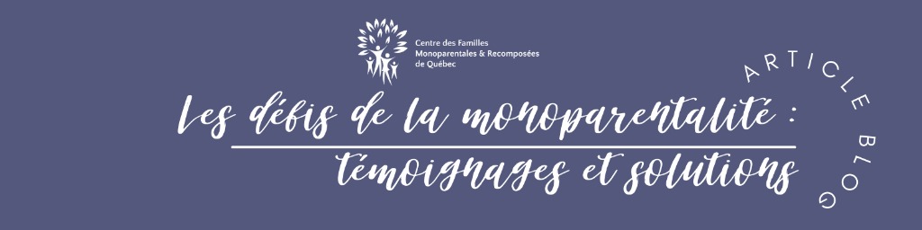 Les défis de la monoparentalité : témoignages et solutions