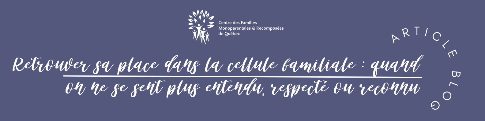 Retrouver sa place dans la cellule familiale : quand on ne se sent plus entendu, respecté ou reconnu